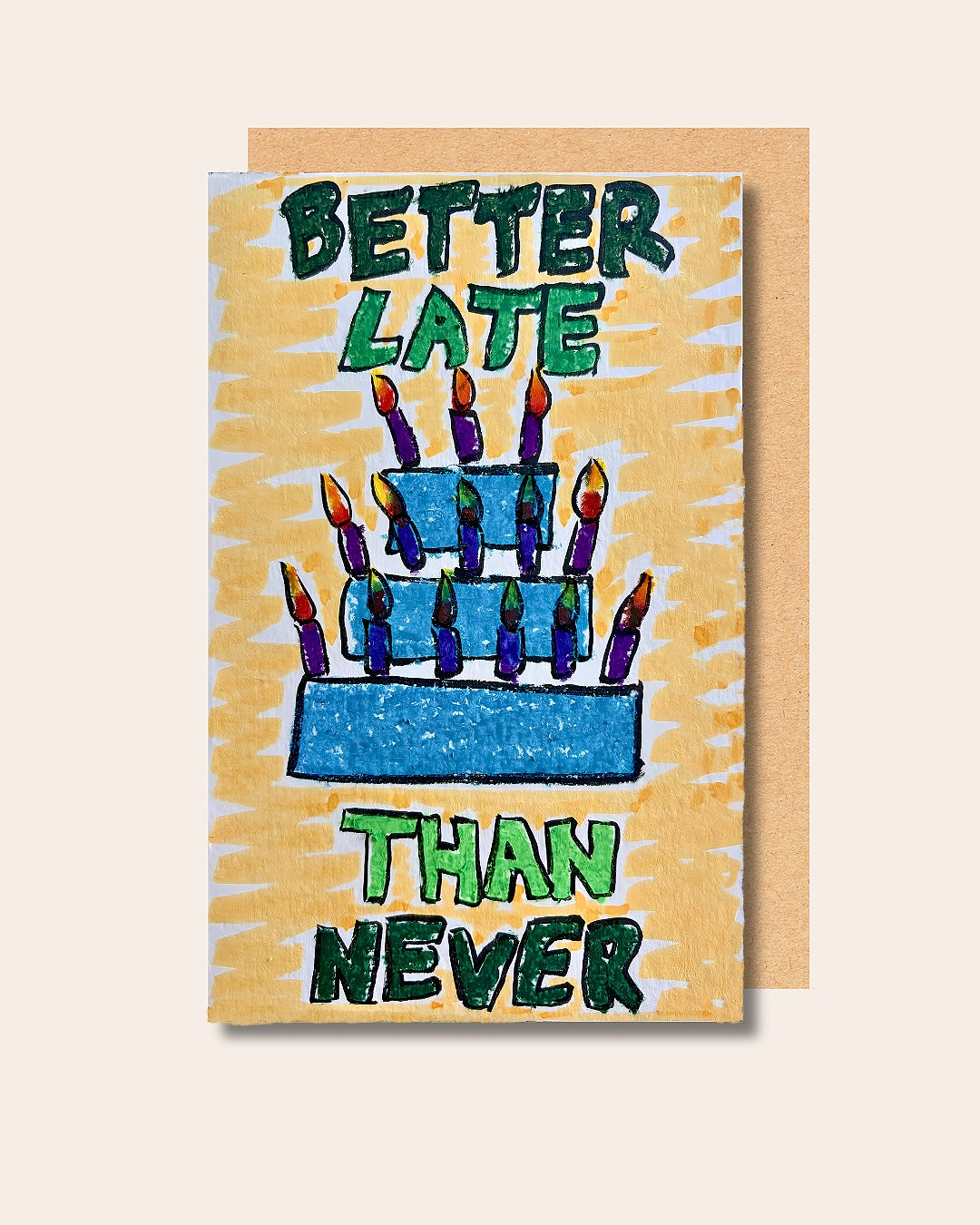 "Better Late than Never!" - Sciannae Birthday Card !FREE SHIPPING!